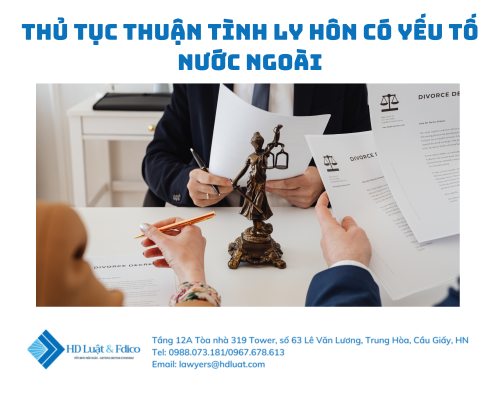 Thủ tục thuận tình ly hôn có yếu tố nước ngoài