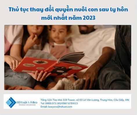 Thủ tục thay đổi quyền nuôi con sau ly hôn mới nhất năm 2023