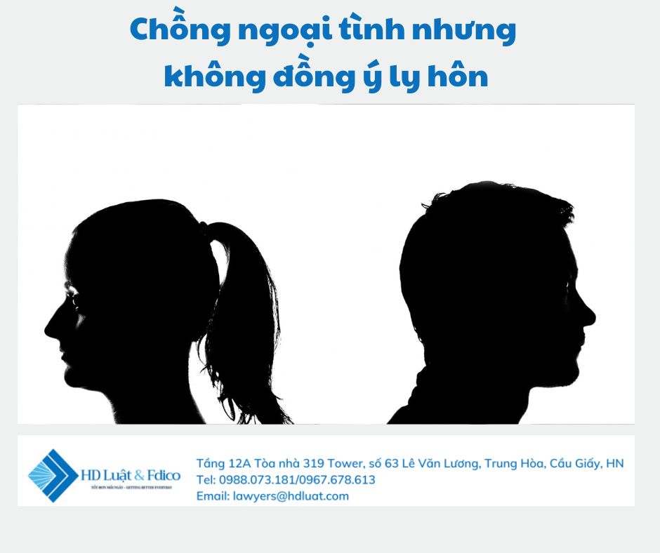 Chồng ngoại tình nhưng không đồng ý ly hôn