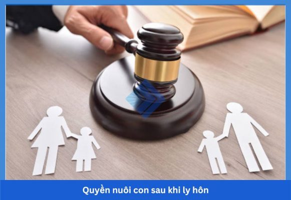 Quyền nuôi con sau khi ly hôn