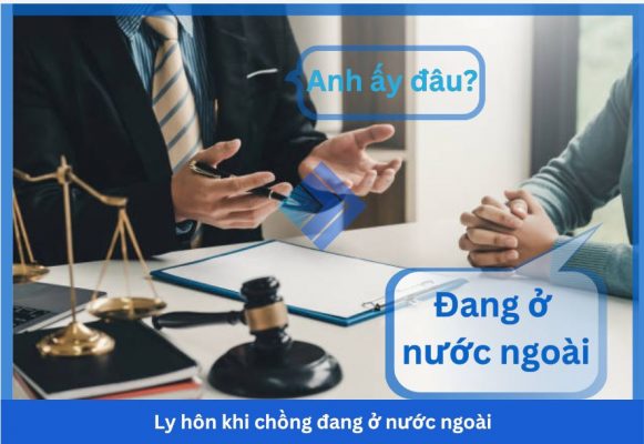 Ly hôn khi chồng ở nước ngoài